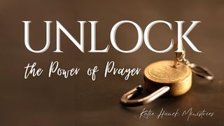 Unlock the Power of Prayer Mark 9:23-24 The Passion Translation