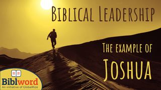 Biblical Leadership, the Example of Joshua Exodus 23:20 New International Version