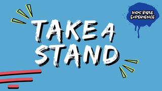 Kids Bible Experience | Take a Stand Ephesians 6:10 New American Standard Bible - NASB 1995