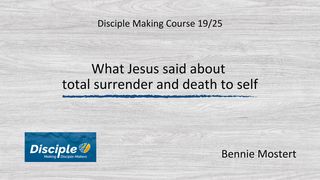 What Jesus Said About Total Surrender and Death to Self Matthew 10:38 New American Standard Bible - NASB 1995