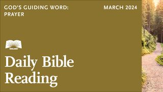 Daily Bible Reading—March 2024, God’s Guiding Word: Prayer Mark 11:1-11 The Passion Translation