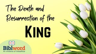 The Death and Resurrection of the King Matthew 21:42 New International Version
