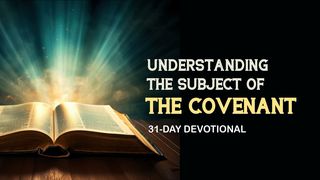 Understanding the Subject of the Covenant Psalms 44:1-8 New King James Version