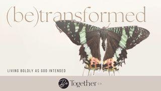 (Be) Transformed Acts 5:31 New International Version