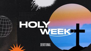 Holy Week Devotional Mark 14:32-42 The Message
