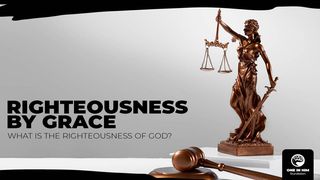 Righteousness by Grace Romans 3:10 English Standard Version 2016