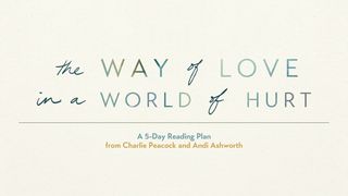 The Way of Love in a World of Hurt: A 5-Day Reading Plan Luke 21:1-4 The Message