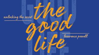 The Good Life Genesis 24:1-51 New International Version