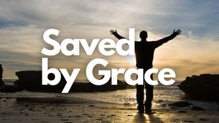 Saved by Grace Romans 3:24 Amplified Bible