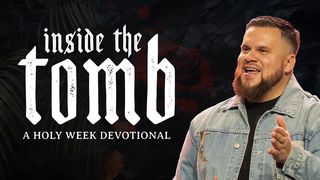 Inside the Tomb: A Holy Week Devotional John 18:34-35 New King James Version