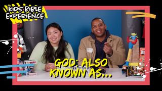 Kids Bible Experience | God: Also Known As… Exodus 3:10 New International Version