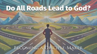 Do All Roads Lead to God? Colossians 2:11-15 New International Version