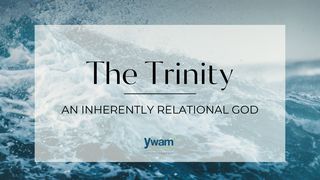The Trinity: An Inherently Relational God 1 Corinthians 8:6 American Standard Version