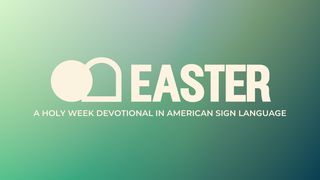Easter: Holy Week Devotional in ASL Matthew 26:24 English Standard Version 2016