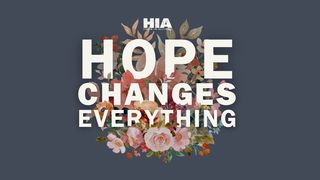 Hope Changes Everything Matthew 11:26 American Standard Version