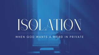 Isolation Exodus 33:14 New Living Translation
