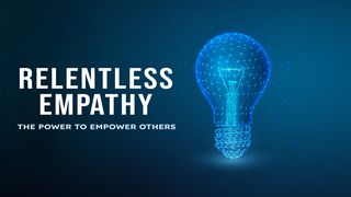 Relentless Empathy 1 Corinthians 9:20-22 New International Version