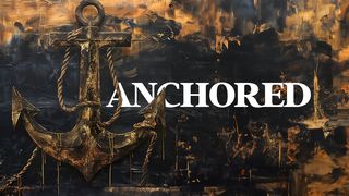 Anchored Acts 4:32-37 English Standard Version 2016