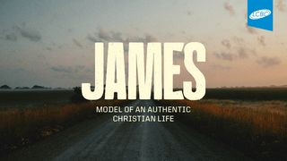 James: Model of an Authentic Christian Life James 3:1-12 New Century Version