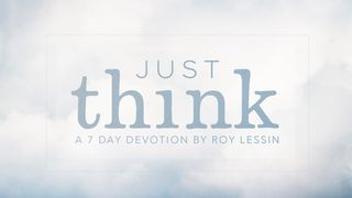 Just Think: From God’s Heart To Yours Psalms 31:14-24 New Living Translation