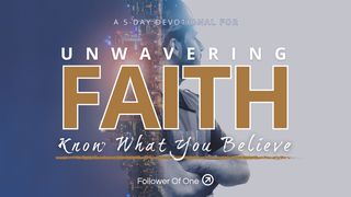 Know What You Believe: A 5-Day Devotional for Unwavering Faith Genesis 15:6 New American Standard Bible - NASB 1995