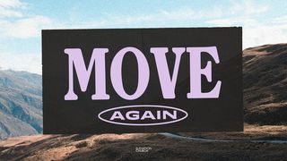 Move Again Acts 4:32 New King James Version