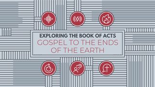 Gospel to the Ends of the Earth Acts 1:1-26 The Passion Translation