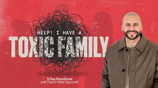 Help! I Have a Toxic Family! 1 Samuel 18:1-16 New International Version