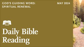 Daily Bible Reading—May 2024, God’s Guiding Word: Spiritual Renewal Psalms 86:1-17 New Century Version