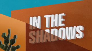 In the Shadows Genesis 18:1-15 New International Version