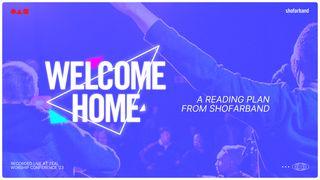 Welcome Home Matthew 24:42-44 The Passion Translation