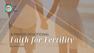 Faith for Fertility: A Prayer Devotional Psalms 128:3-4 New Living Translation