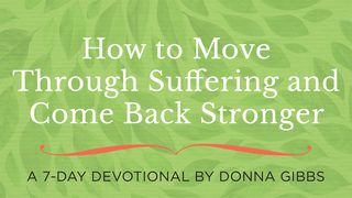 How To Move Through Suffering And Come Back Stronger Psalms 5:1-12 New Century Version