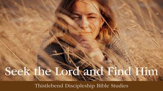 Seek the Lord and Find Him Deuteronomy 6:6 New American Standard Bible - NASB 1995