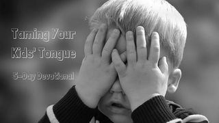 Taming Your Kid's Tongue: A 5-Day Devotional Romans 8:18-28 English Standard Version 2016