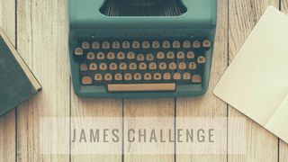 James Challenge אגרת יעקב 13:3 תנ"ך וברית חדשה בתרגום מודני