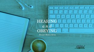 Hearing And Obeying - Disciple Makers Series #2 Matthew 3:2 King James Version