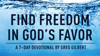 Find Freedom In God's Favor Exodus 33:19-22 New King James Version