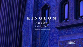 Kingdom Rules (Part 2) - Disciple Makers Series #5 Matthew 5:27-48 Amplified Bible
