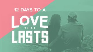 12 Days To A Love That Lasts Proverbs 19:20-21 New International Version