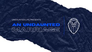 Undaunted.Life: An Undaunted Marriage Proverbs 16:8 The Message