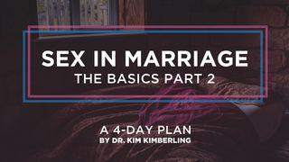 Sex In Marriage: The Basics - Part 2 Song of Songs 7:9-13 New International Version
