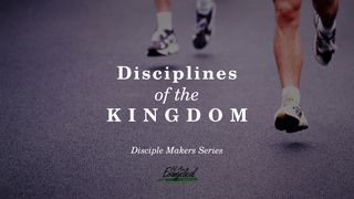 Disciplines Of The Kingdom - Disciple Makers Series #6 Matthew 6:16 English Standard Version 2016