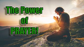 The Power Of PRAYER Daniel 10:12-14 The Message