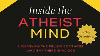 Inside The Atheist Mind: 5-Day Devotional Hebrews 11:3 New International Version