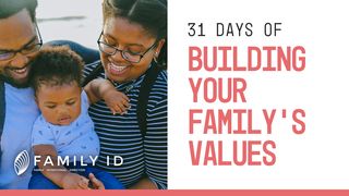 Family Id: 31 Days of Building Your Family's Values Proverbs 11:3 New Living Translation