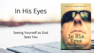 In His Eyes Hebrews 13:1-8 The Message
