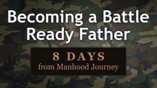 Becoming a Battle Ready Father Proverbs 7:21-23 New Living Translation