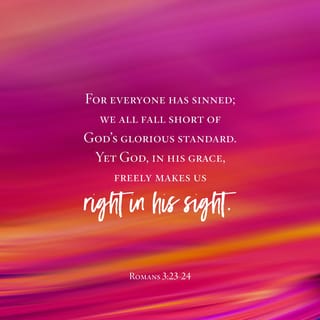 Romans 3:24 - and all need to be made right with God by his grace, which is a free gift. They need to be made free from sin through Jesus Christ.
