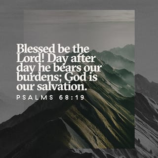 Psalms 68:19-35 - Praise be to the Lord, to God our Savior,
who daily bears our burdens.
Our God is a God who saves;
from the Sovereign LORD comes escape from death.
Surely God will crush the heads of his enemies,
the hairy crowns of those who go on in their sins.
The Lord says, “I will bring them from Bashan;
I will bring them from the depths of the sea,
that your feet may wade in the blood of your foes,
while the tongues of your dogs have their share.”

Your procession, God, has come into view,
the procession of my God and King into the sanctuary.
In front are the singers, after them the musicians;
with them are the young women playing the timbrels.
Praise God in the great congregation;
praise the LORD in the assembly of Israel.
There is the little tribe of Benjamin, leading them,
there the great throng of Judah’s princes,
and there the princes of Zebulun and of Naphtali.

Summon your power, God;
show us your strength, our God, as you have done before.
Because of your temple at Jerusalem
kings will bring you gifts.
Rebuke the beast among the reeds,
the herd of bulls among the calves of the nations.
Humbled, may the beast bring bars of silver.
Scatter the nations who delight in war.
Envoys will come from Egypt;
Cush will submit herself to God.

Sing to God, you kingdoms of the earth,
sing praise to the Lord,
to him who rides across the highest heavens, the ancient heavens,
who thunders with mighty voice.
Proclaim the power of God,
whose majesty is over Israel,
whose power is in the heavens.
You, God, are awesome in your sanctuary;
the God of Israel gives power and strength to his people.
